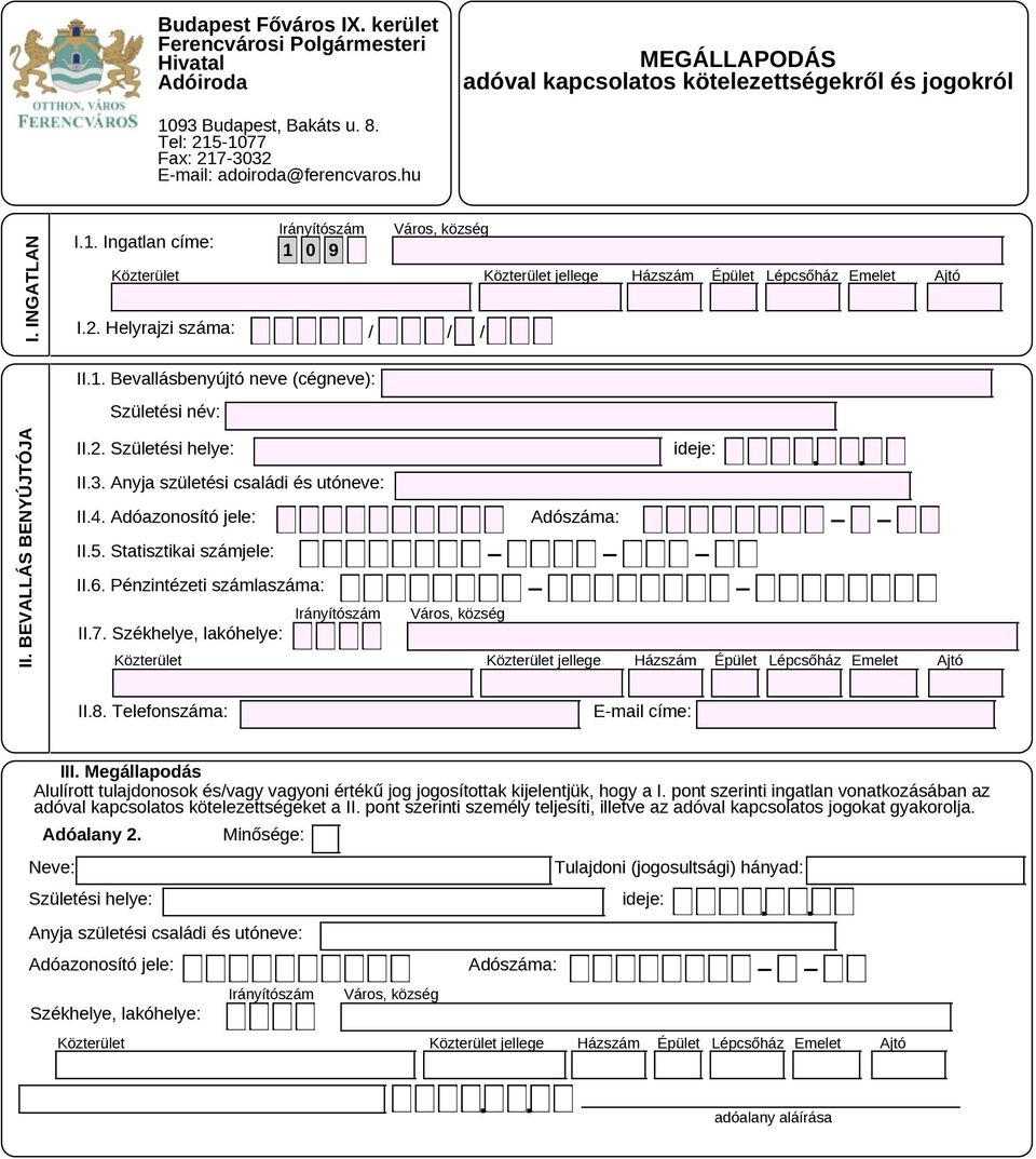 Megállapodás Alulírott tulajdonosok és/vagy vagyoni értékű jog jogosítottak kijelentjük, hogy a I.