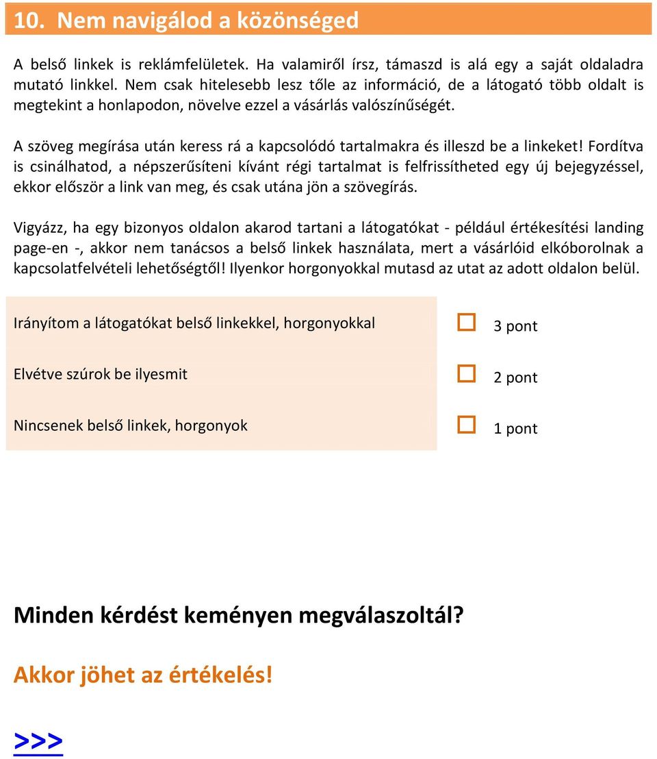 A szöveg megírása után keress rá a kapcsolódó tartalmakra és illeszd be a linkeket!