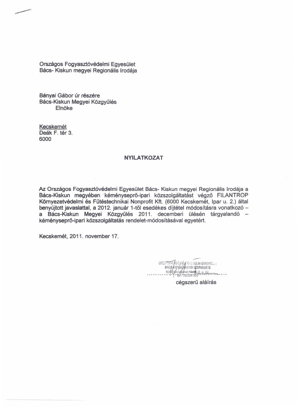 FILANTROP Komyezetvedelmi es FUteslechnikai Nonprofit Kft. (, Ipar u. 2.) altai benyujtott javaslattal, a 2012.