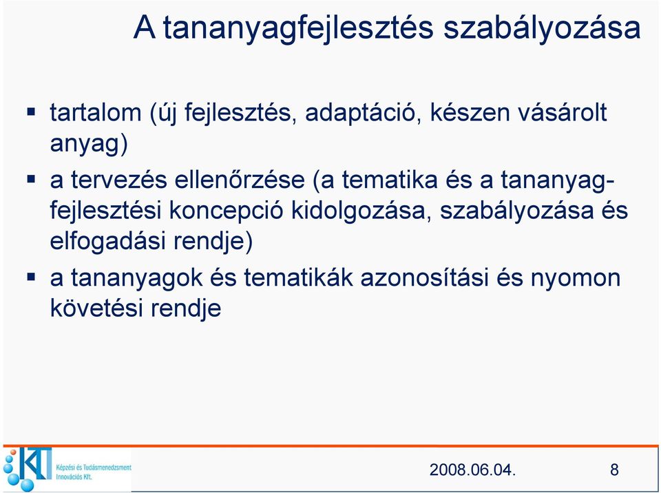 tananyagfejlesztési koncepció kidolgozása, szabályozása és elfogadási