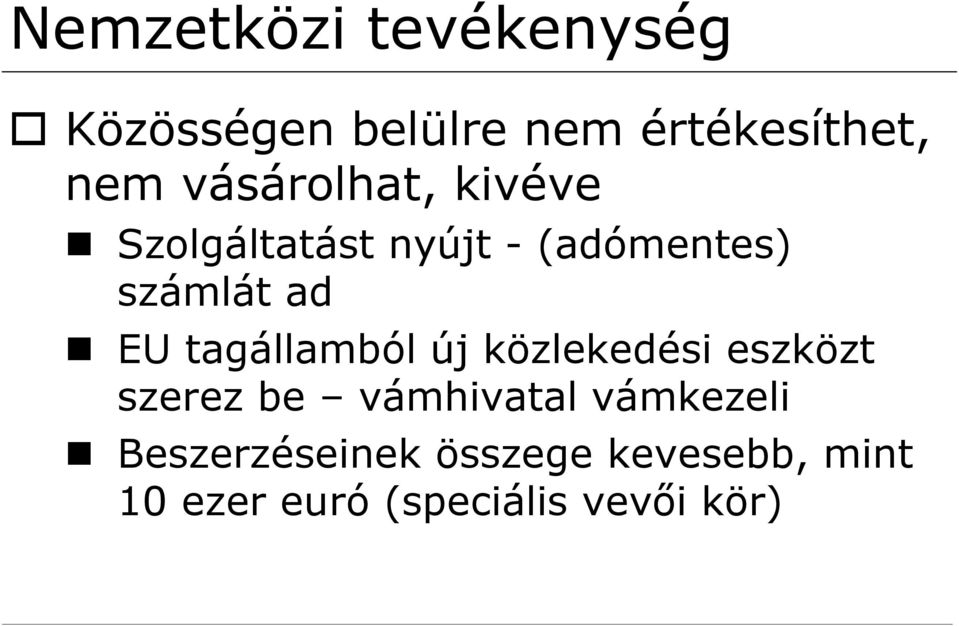 tagállamból új közlekedési eszközt szerez be vámhivatal vámkezeli