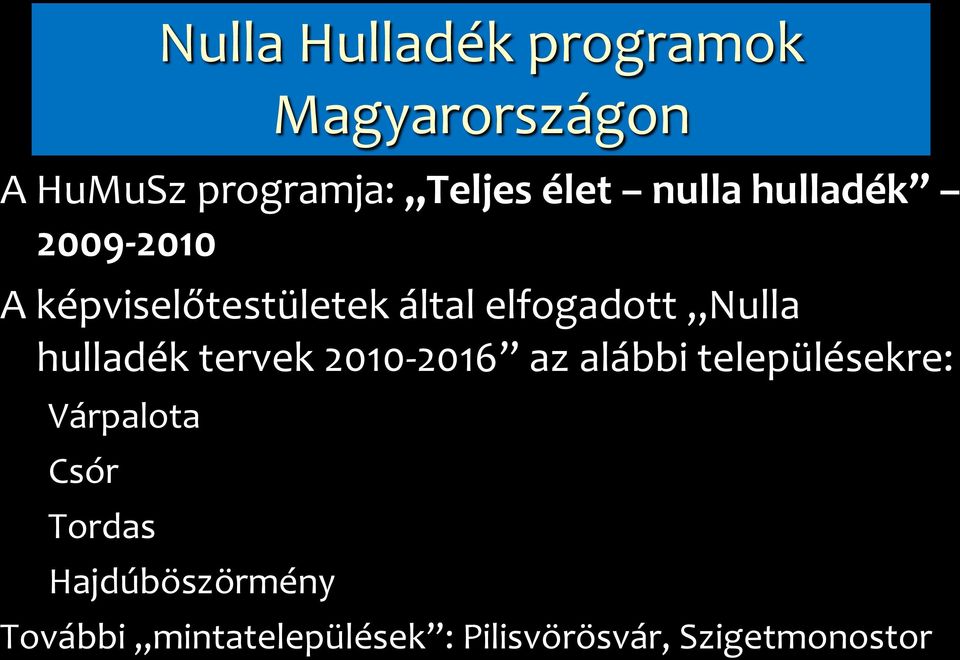 hulladék tervek 2010-2016 az alábbi településekre: Várpalota Csór