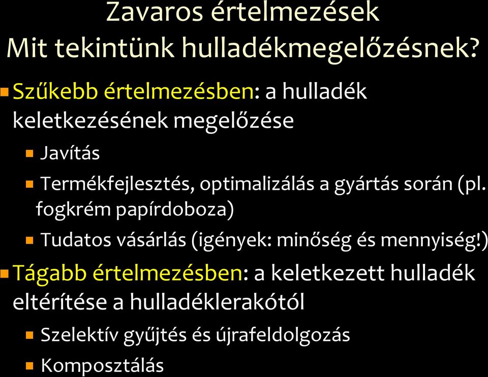 optimalizálás a gyártás során (pl.