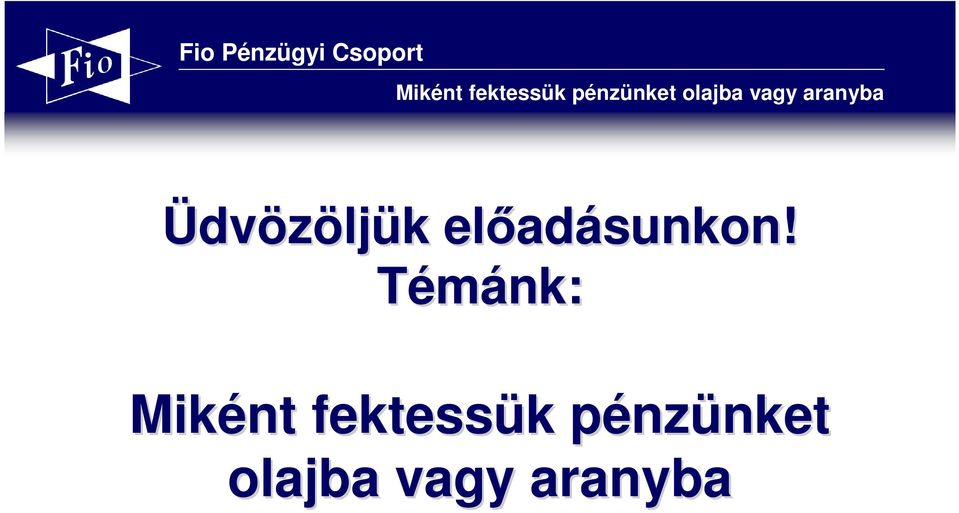 Témánk: Miként