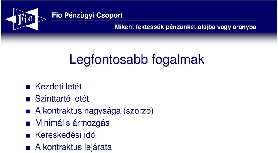 kontraktus nagysága (szorzó)