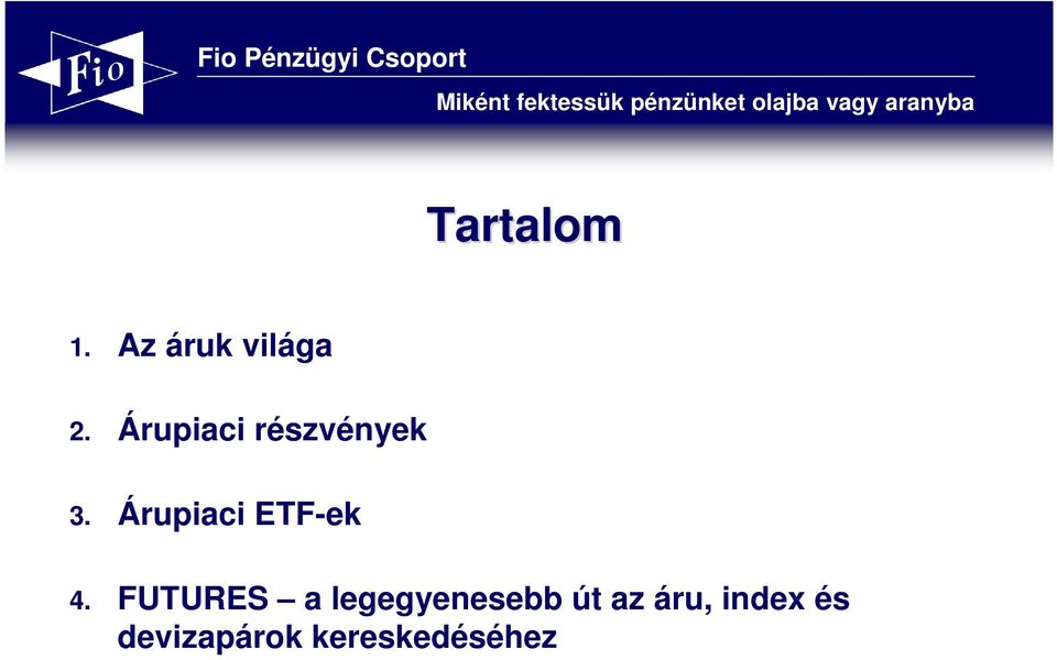 Árupiaci ETF-ek 4.