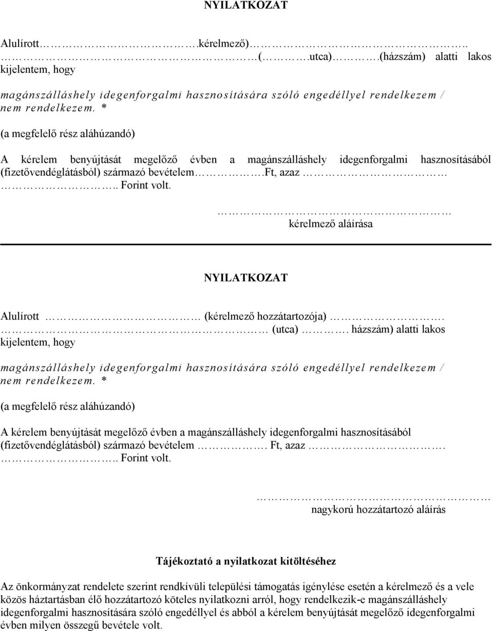 kérelmező aláírása NYILATKOZAT Alulírott (kérelmező hozzátartozója). (utca).