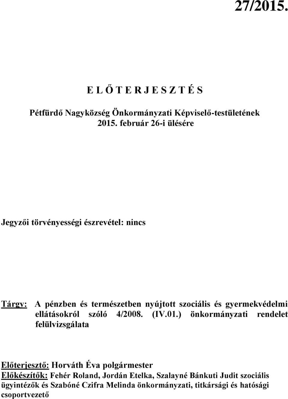 gyermekvédelmi ellátásokról szóló 4/2008. (IV.01.