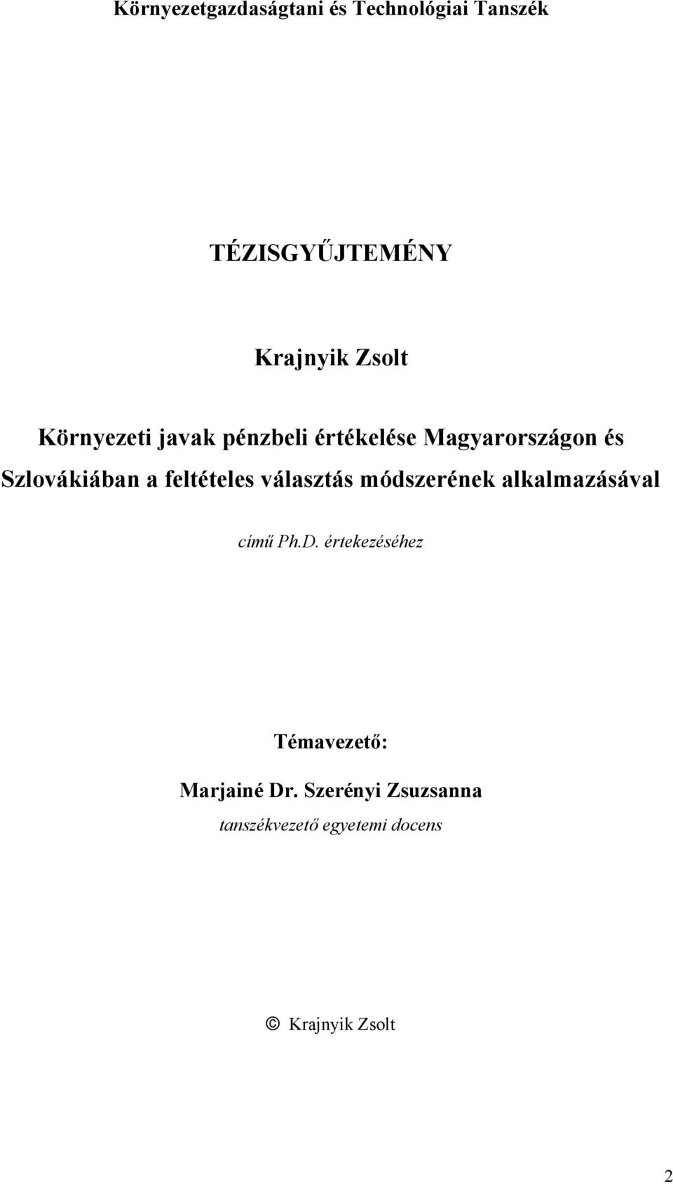 feltételes választás módszerének alkalmazásával című Ph.D.