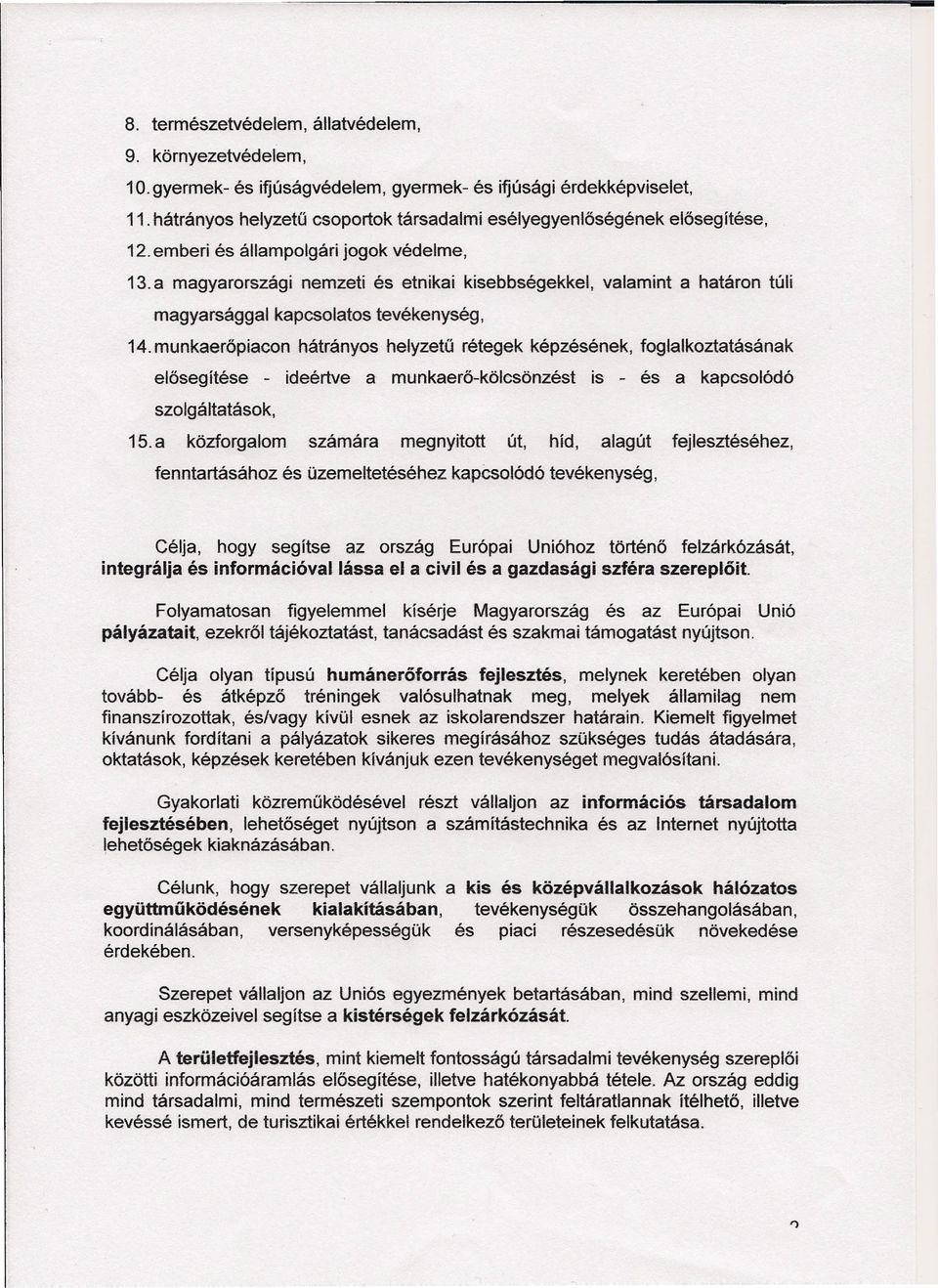 a magyarországi nemzeti és etnikai kisebbségekkel, valamint a határon túli magyarsággal kapcsolatos tevékenység, 14.