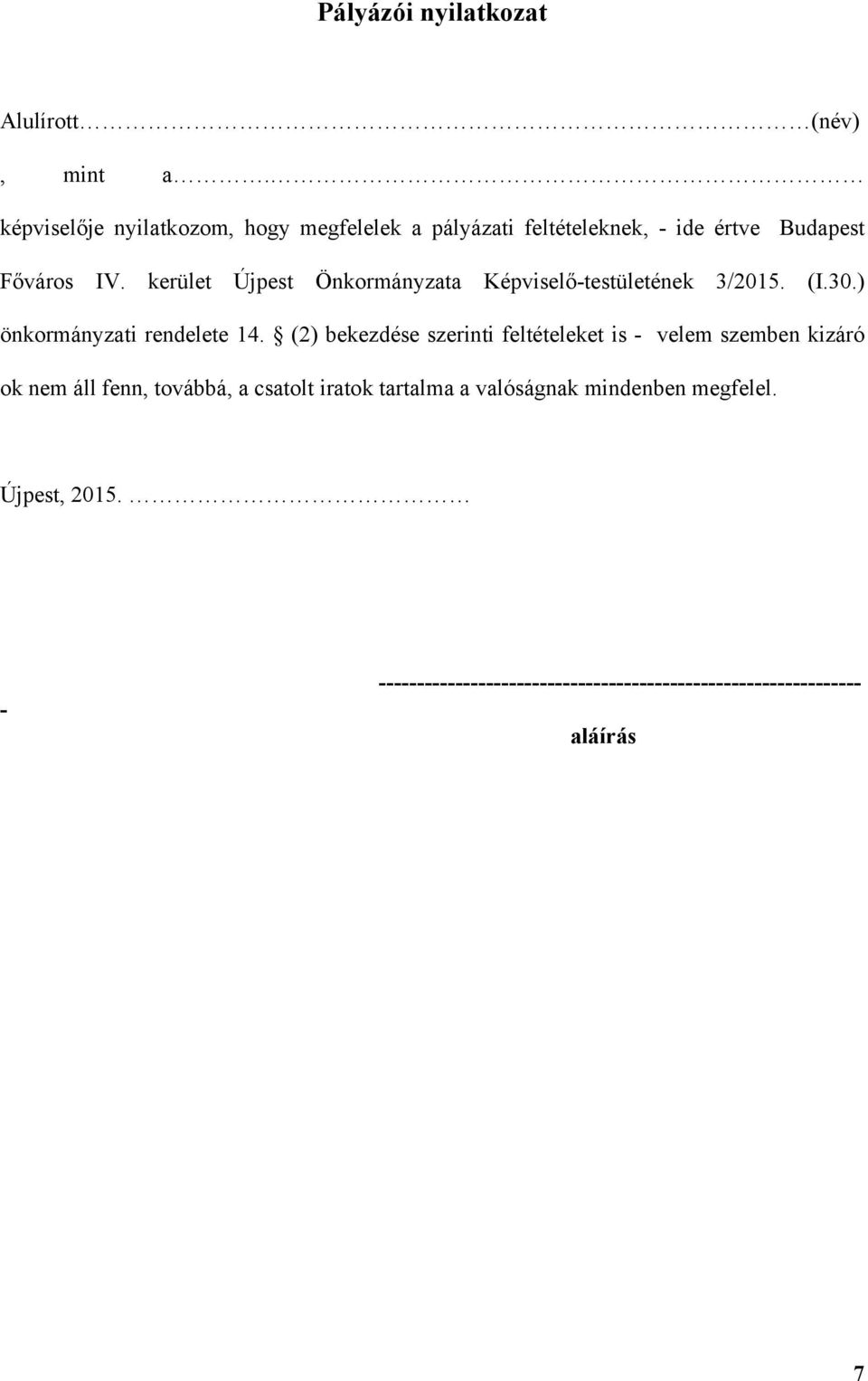 kerület Újpest Önkormányzata Képviselő-testületének 3/2015. (I.30.) önkormányzati rendelete 14.
