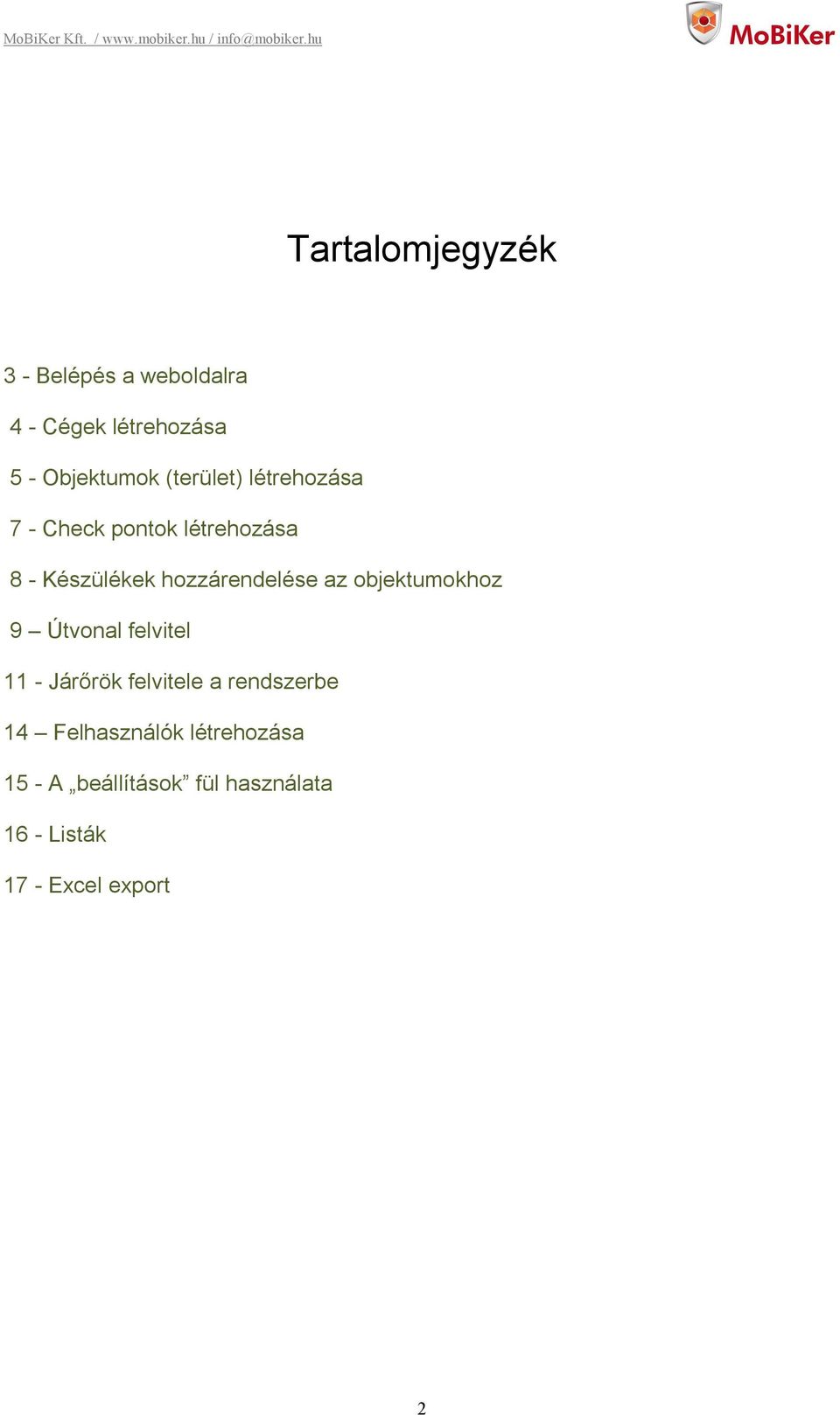 az objektumokhoz 9 Útvonal felvitel 11 - Járőrök felvitele a rendszerbe 14