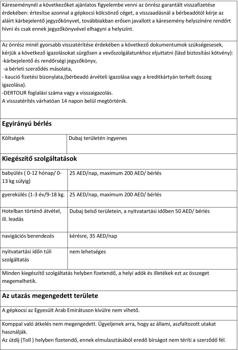 Repülőtéren történő átvétel/leadás esetén pótdíjat számolnak fel 13,70 USD/  50 AED. 25 év a P,I, V kategóriás autók esetén - PDF Ingyenes letöltés