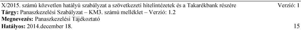 hitelintézetek és a Takarékbank részére Verzió: 1 Tárgy: