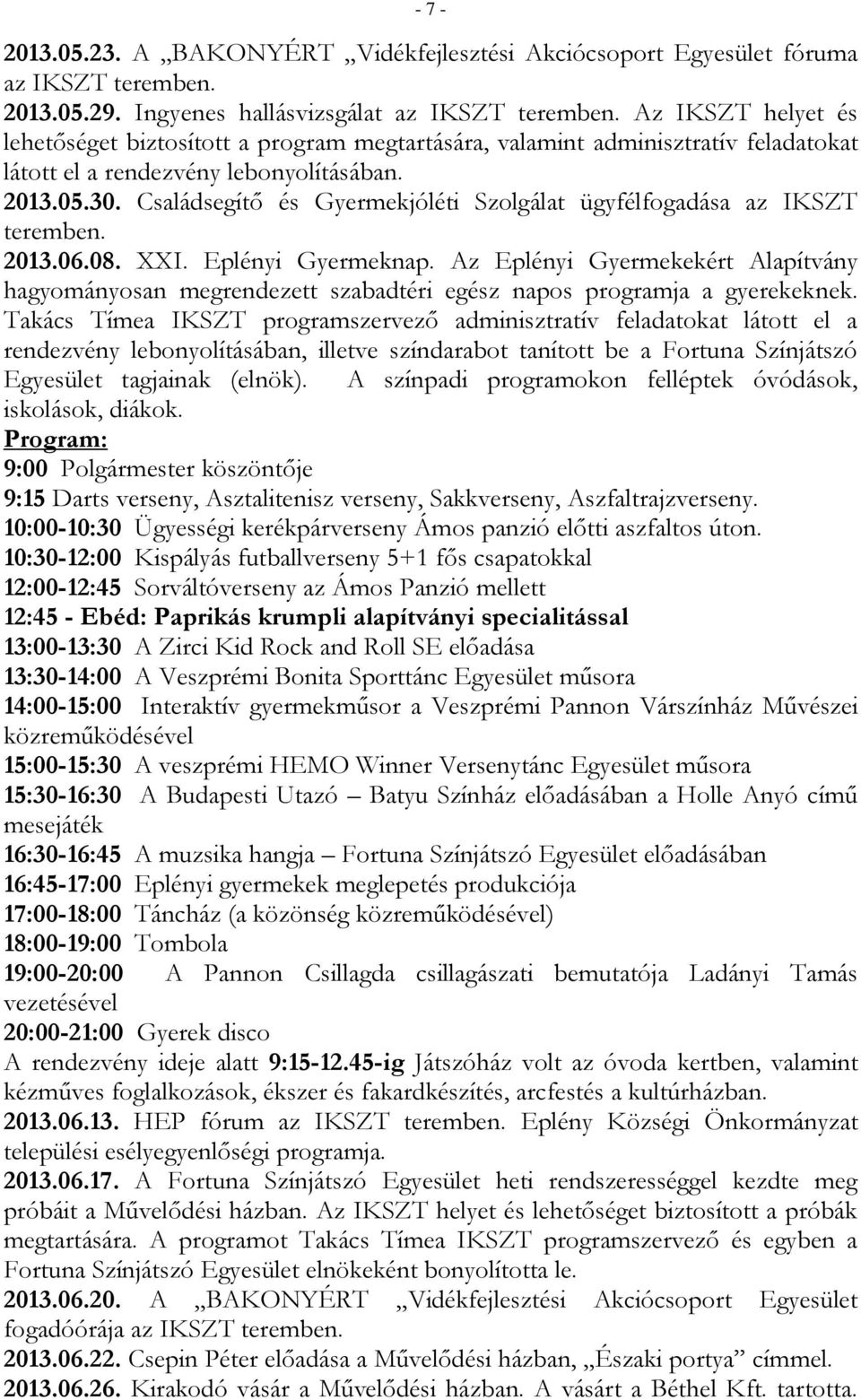 Családsegítő és Gyermekjóléti Szolgálat ügyfélfogadása az IKSZT 2013.06.08. XXI. Eplényi Gyermeknap.
