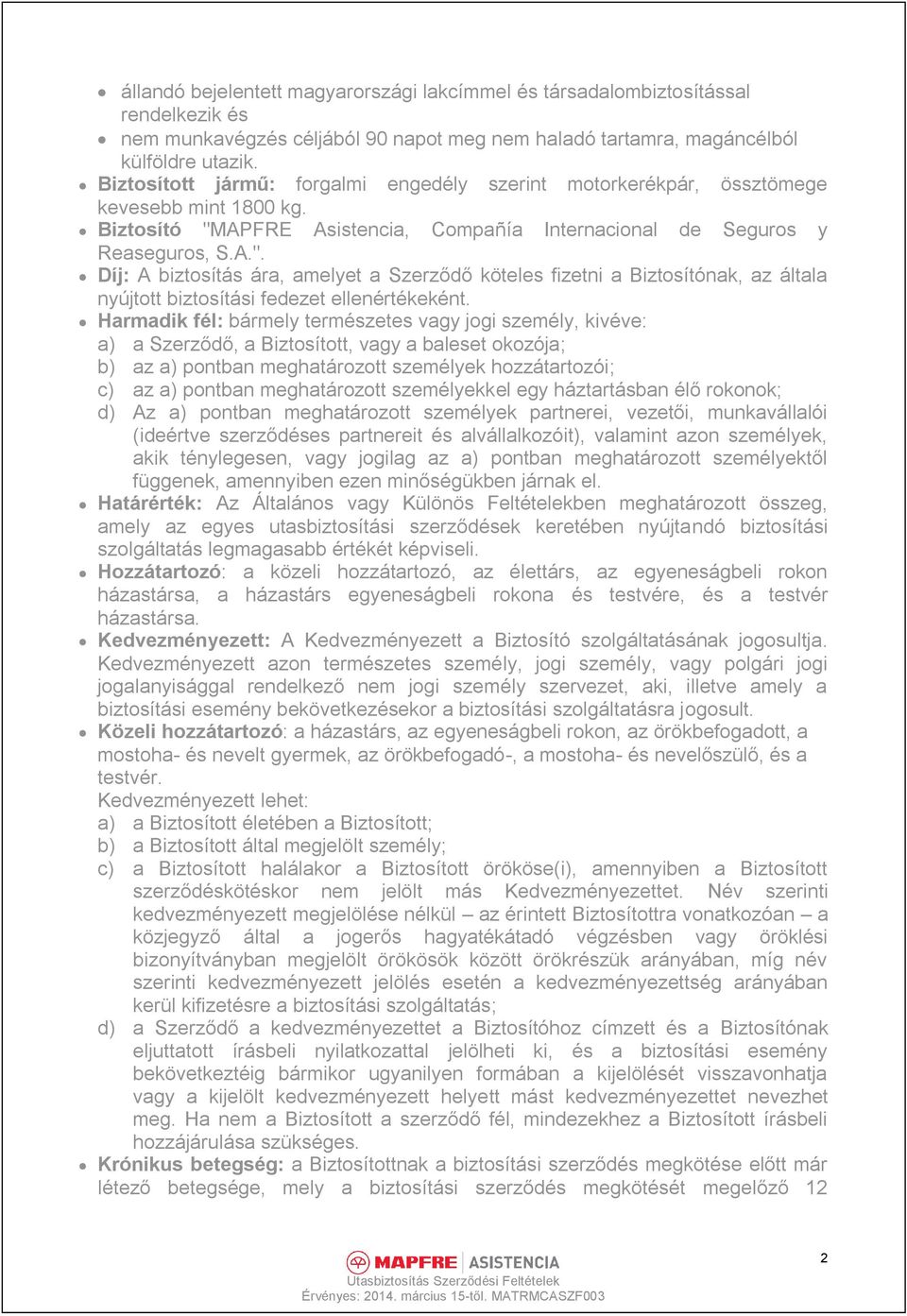 APFRE Asistencia, Compañía Internacional de Seguros y Reaseguros, S.A.".