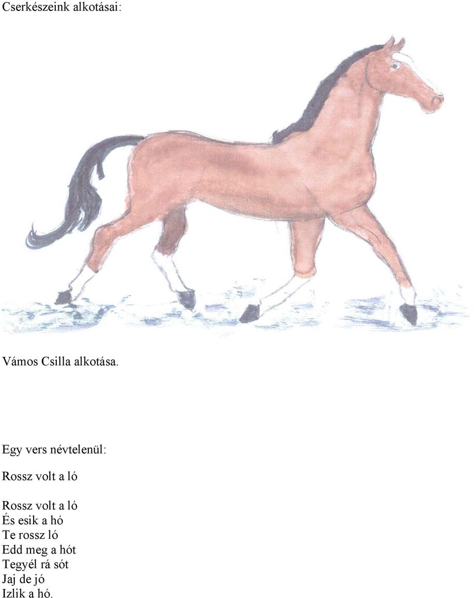 Egy vers névtelenül: Rossz volt a ló Rossz