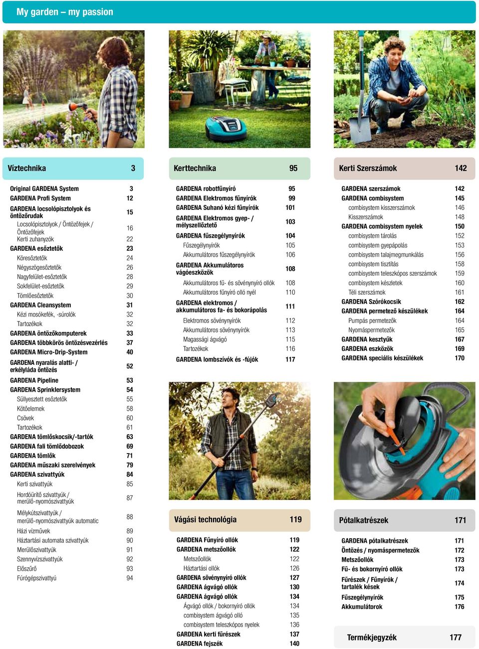 -súrolók 32 Tartozékok 32 GARDENA öntözőkomputerek 33 GARDENA többkörös öntözésvezérlés 37 GARDENA Micro-Drip-System 40 GARDENA nyaralás alatti- / erkélyláda öntözés 52 GARDENA Pipeline 53 GARDENA