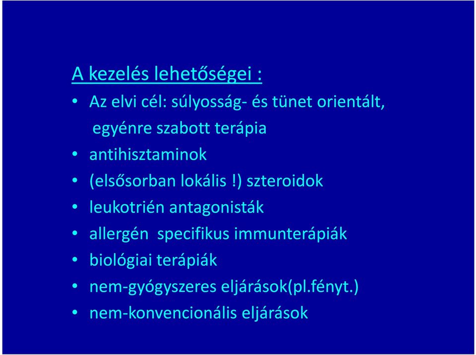 ) szteroidok leukotrién antagonisták allergén specifikus immunterápiák