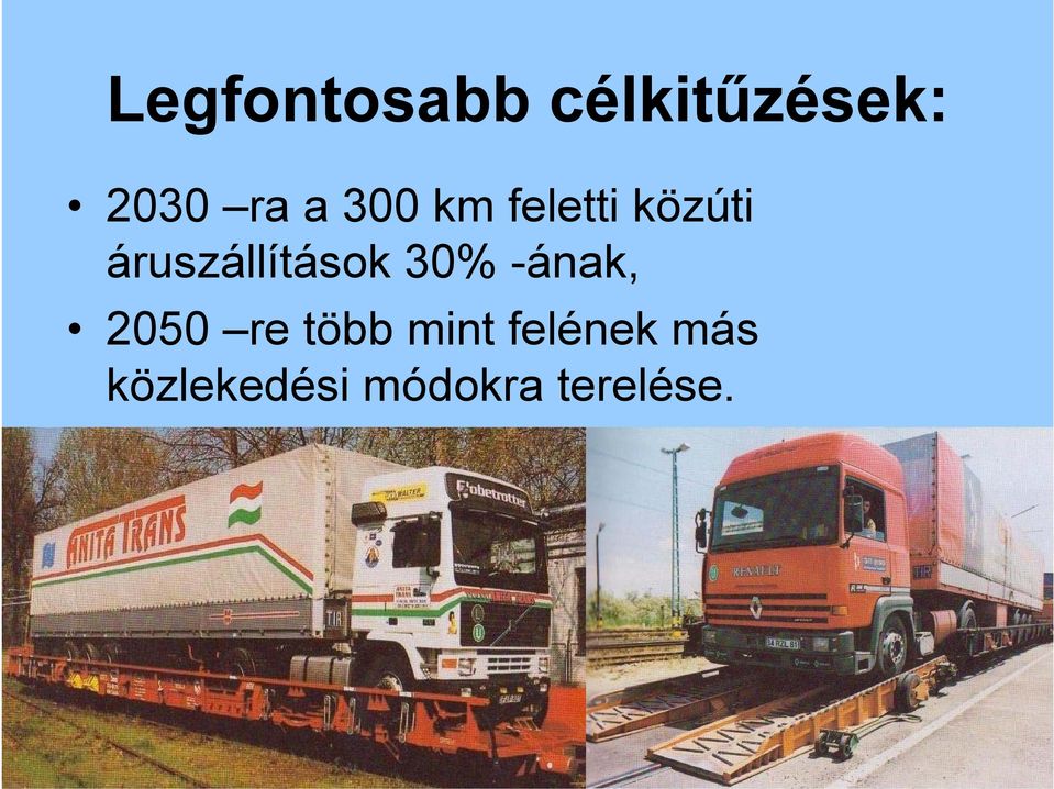 áruszállítások 30% -ának, 2050 re