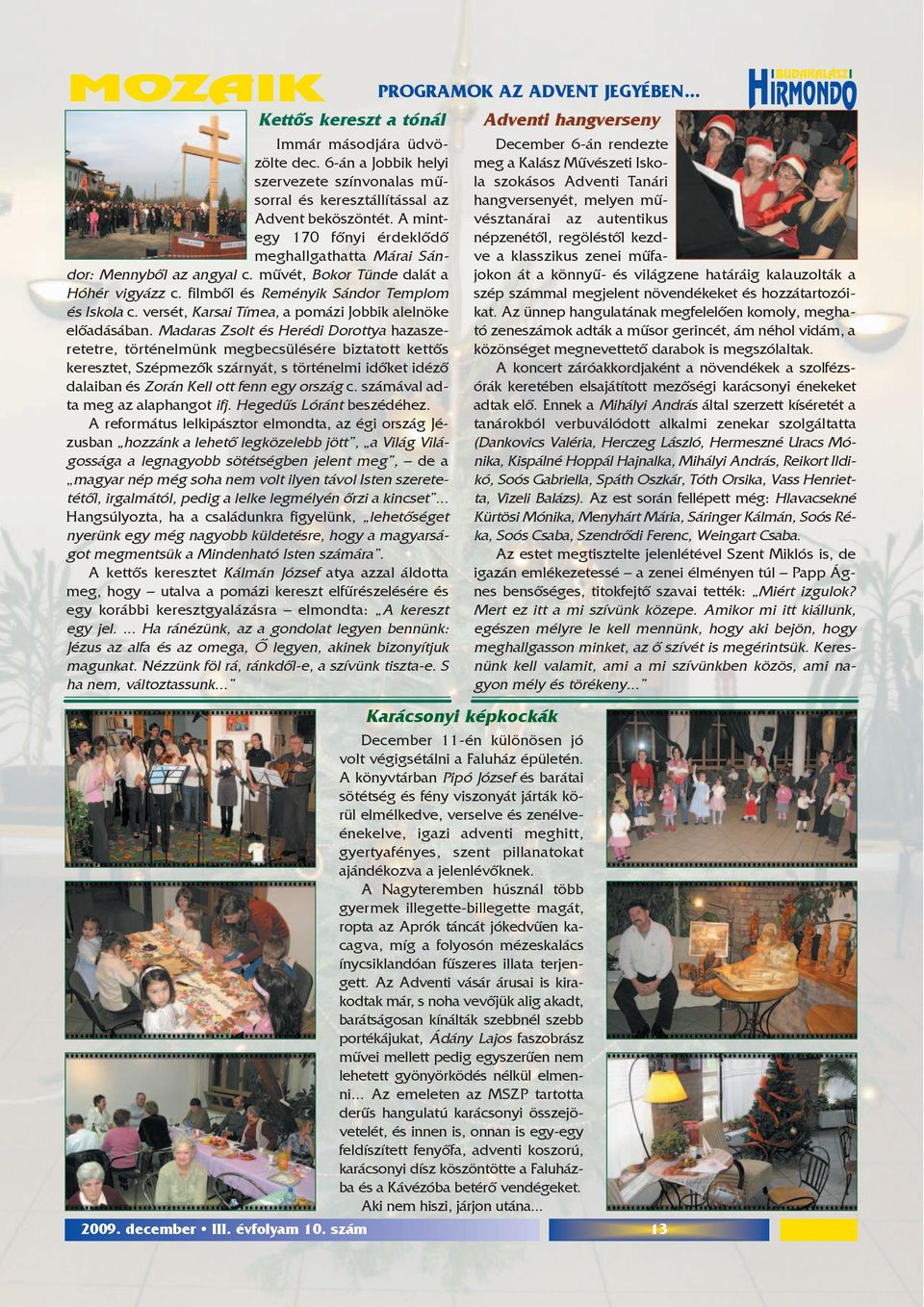 versét, Karsai Tímea, a pomázi Jobbik alelnöke elõadásában.