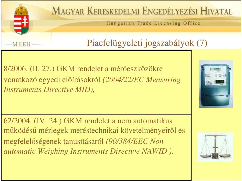 Instruments Directive MID), 62/2004. (IV. 24.