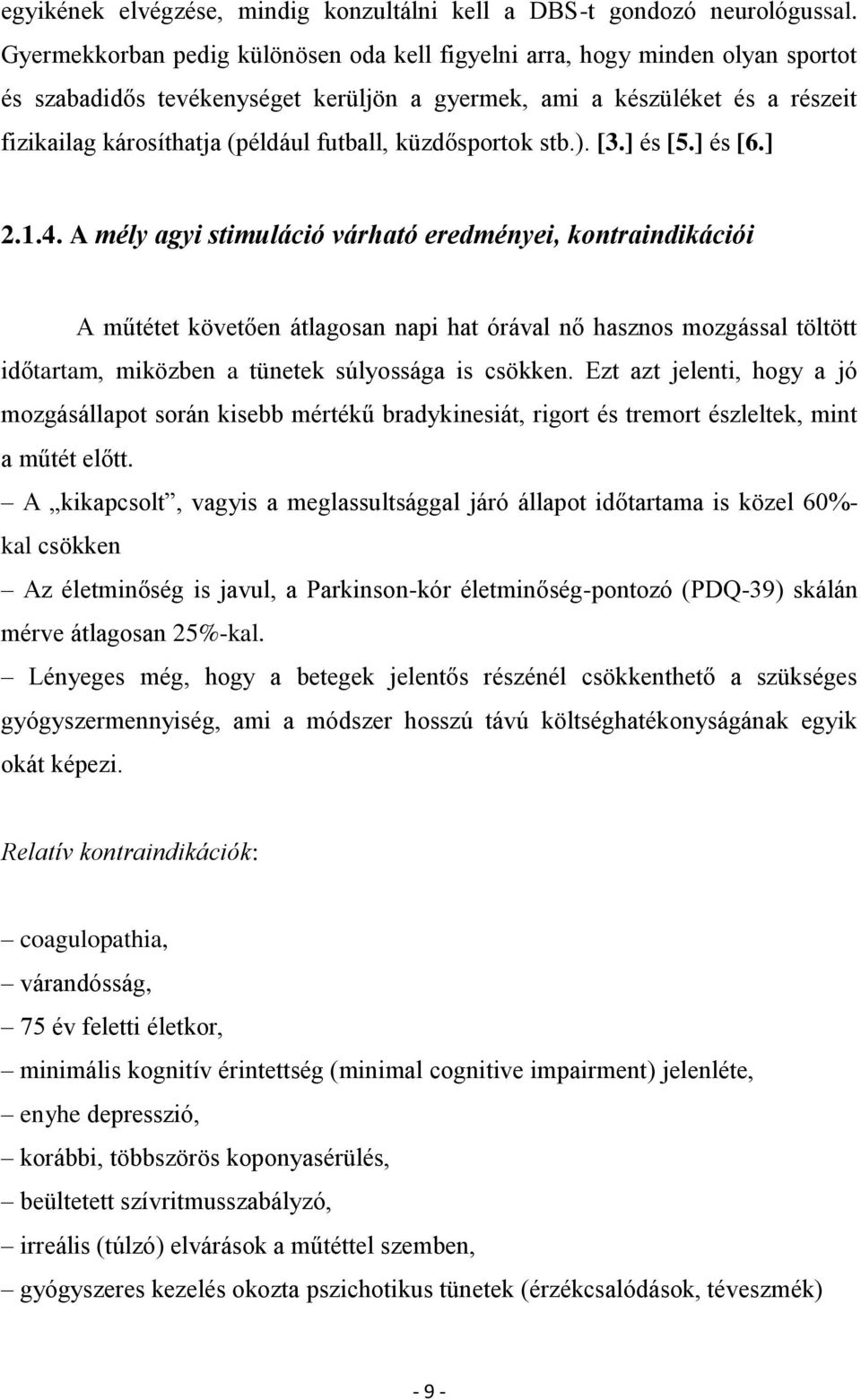 küzdősportok stb.). [3.] és [5.] és [6.] 2.1.4.