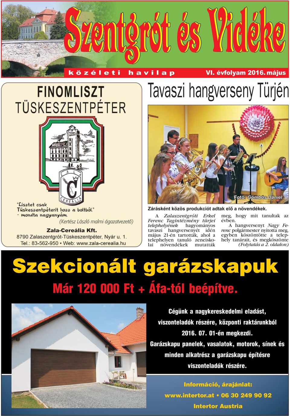 telephelyének hagyományos A hangversenyt Nagy Ferenc polgármester nyitotta meg, tavaszi hangversenyét idén május 21-én tartották, ahol a egyben köszöntötte a telephely tanárait, és megköszönte