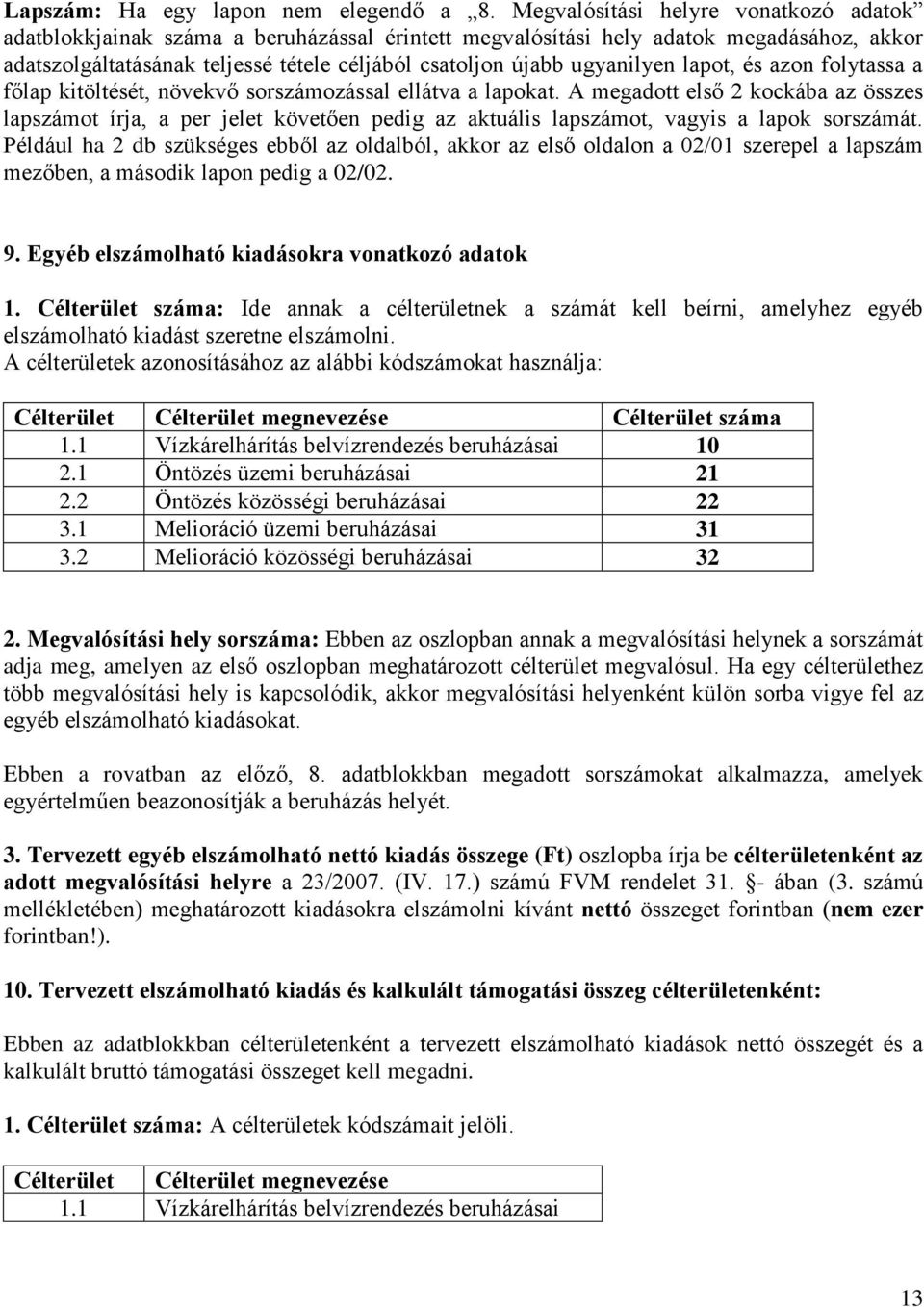 ugyanilyen lapot, és azon folytassa a főlap kitöltését, növekvő sorszámozással ellátva a lapokat.