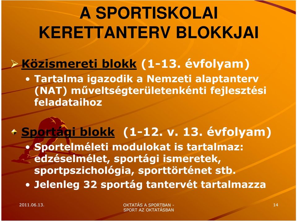 feladataihoz Sportági blokk (1-12. 12. v. 13.