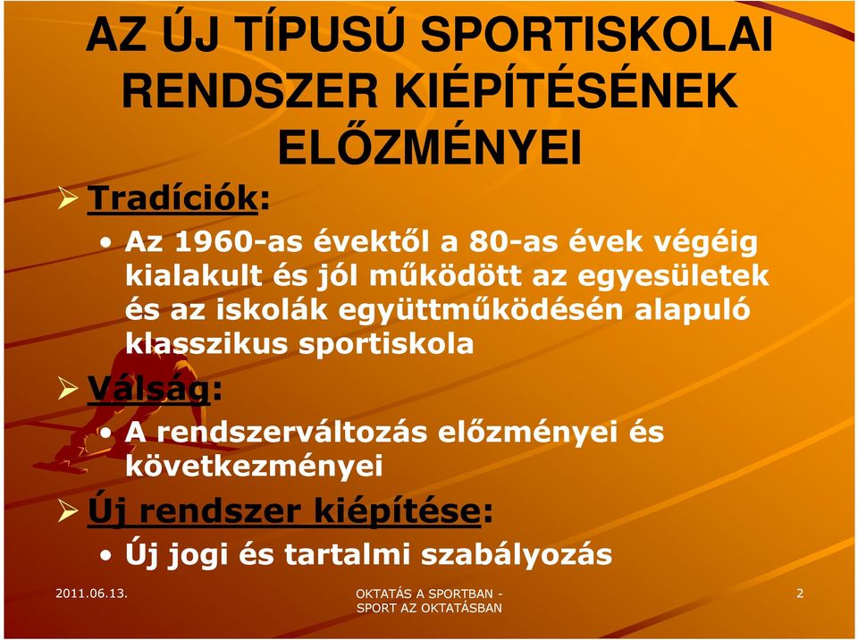 iskolák együttműködésén alapuló klasszikus sportiskola Válság: A