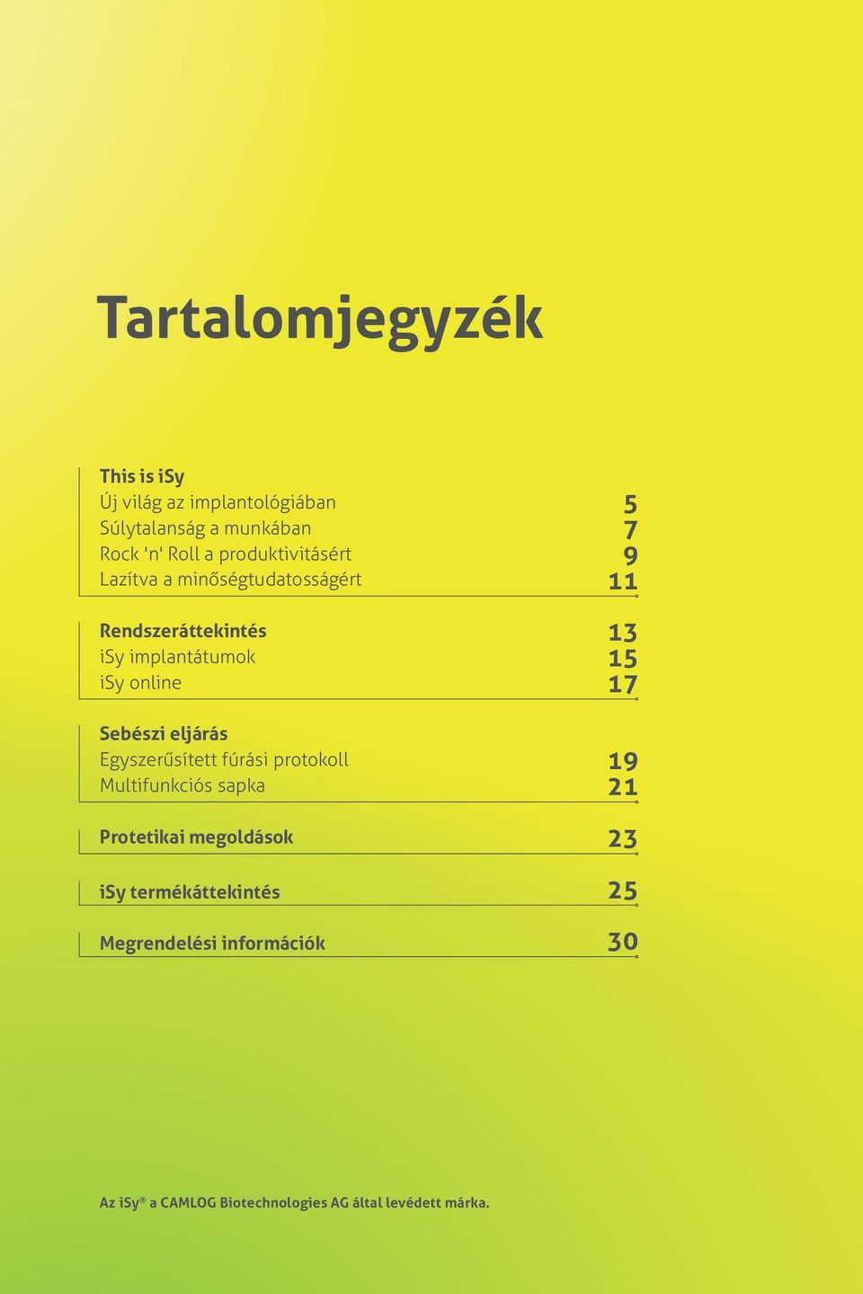 online 17 Sebészi eljárás Egyszerűsített fúrási protokoll 19 Multifunkciós sapka 21 Protetikai