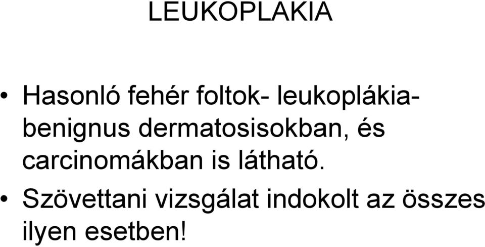 és carcinomákban is látható.