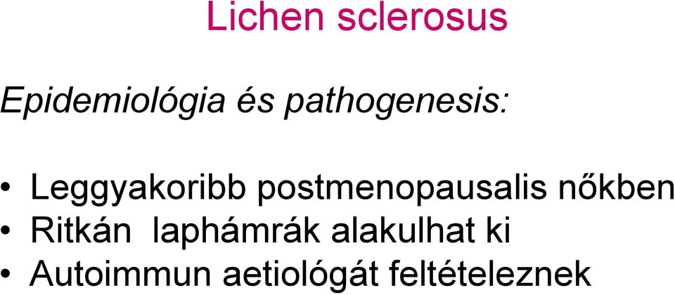 postmenopausalis nőkben Ritkán