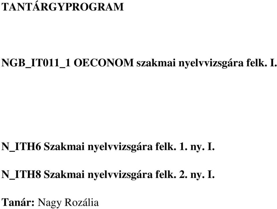 N_ITH6 Szakmai nyelvvizsgára felk. 1. ny. I.