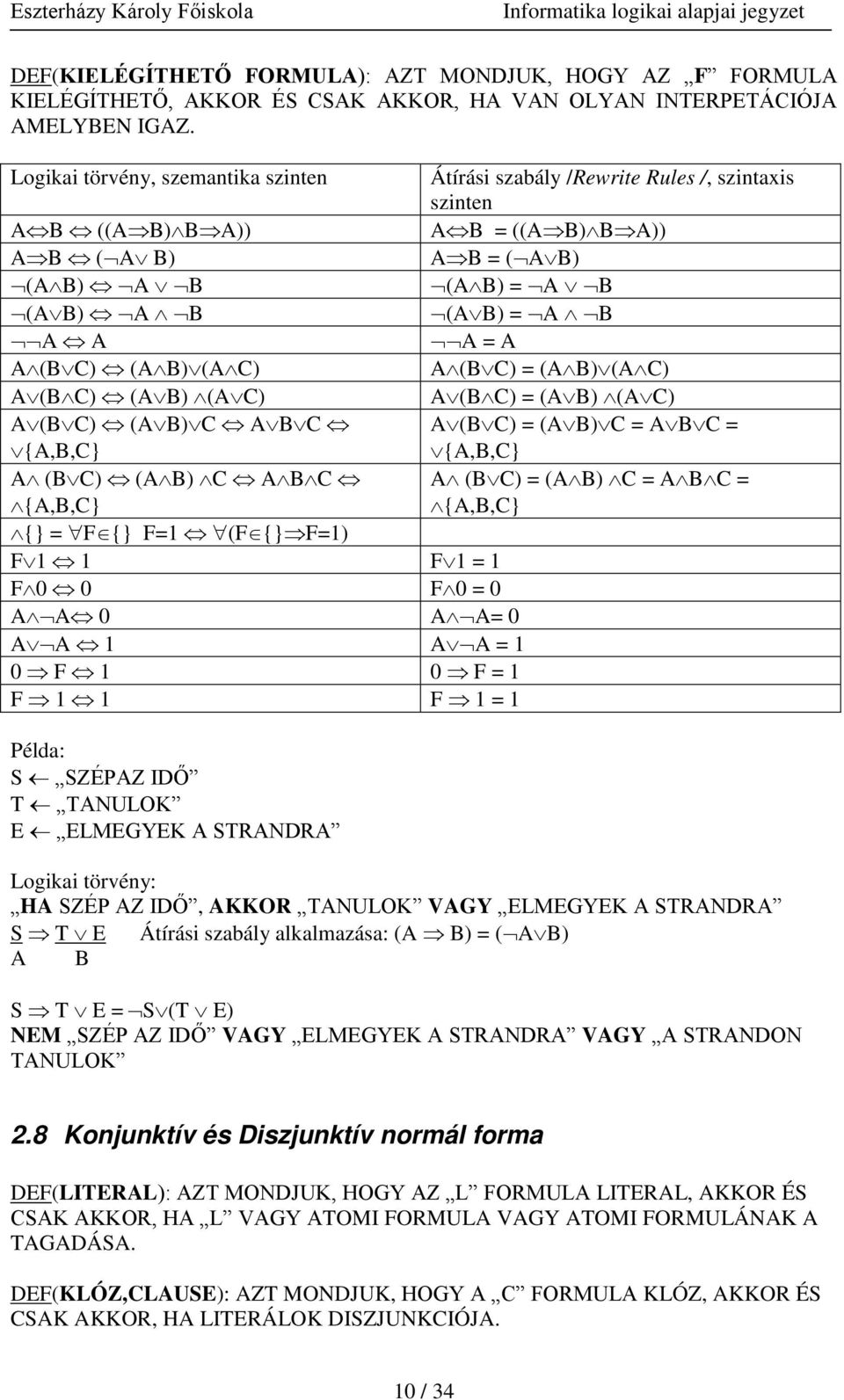 A A (B C) (A B) (A C) A (B C) = (A B) (A C) A (B C) (A B) (A C) A (B C) = (A B) (A C) A (B C) (A B) C A B C {A,B,C} A (B C) = (A B) C = A B C = {A,B,C} A (B C) (A B) C A B C {A,B,C} A (B C) = (A B) C