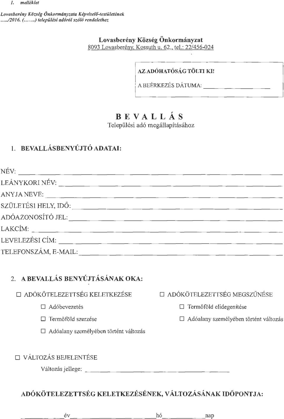 BEVALLÁSBENYÚJTÓ ADATAI: NÉV: ~~--------------------------------- LEÁNYKORI NÉV: ~----------------------------~ ANYJA NEVE: ~------------------------------- SZÜL E TÉSI HELY, I DÖ: