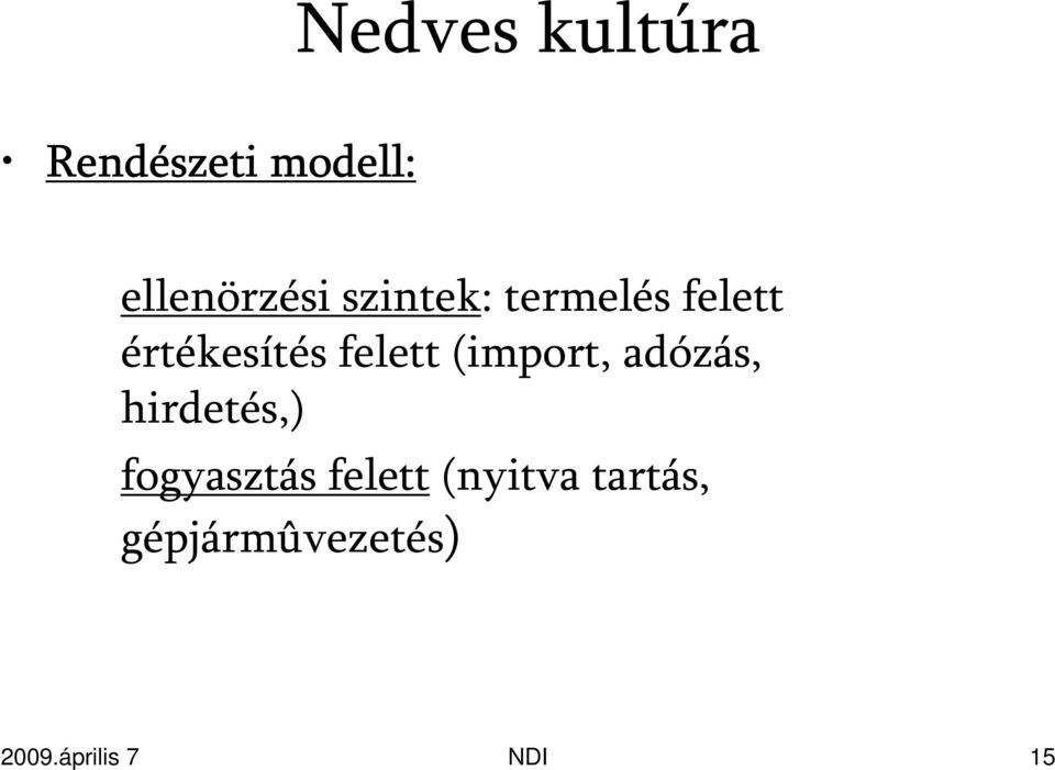 (import, adózás, hirdetés,) fogyasztás felett
