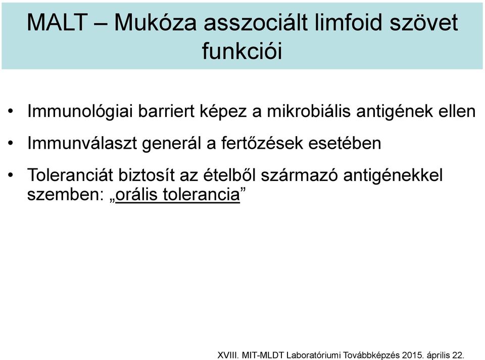 esetében Toleranciát biztosít az ételből származó antigénekkel szemben: