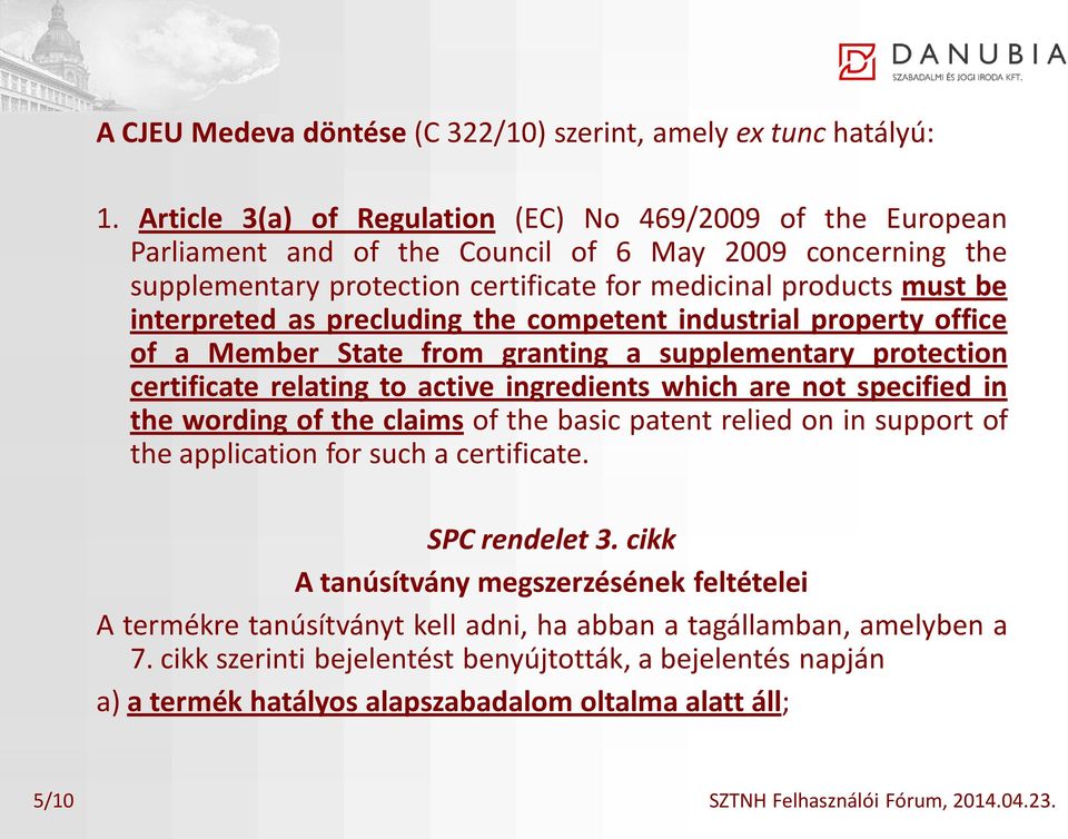 as precluding the competent industrial property office of a Member State from granting a supplementary protection certificate relating to active ingredients which are not specified in the wording of