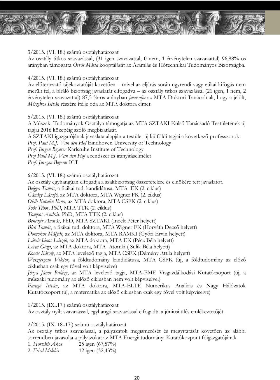 Tudományos Bizottságba. 4/2015. (VI. 18.