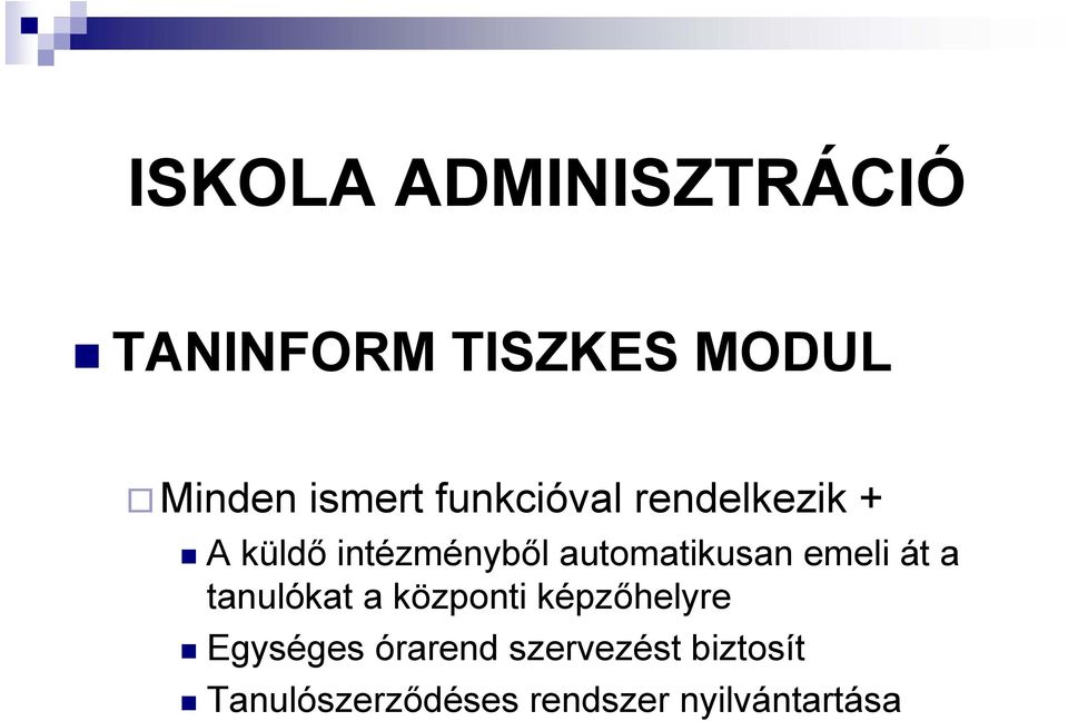 emeli át a tanulókat a központi képzőhelyre Egységes órarend