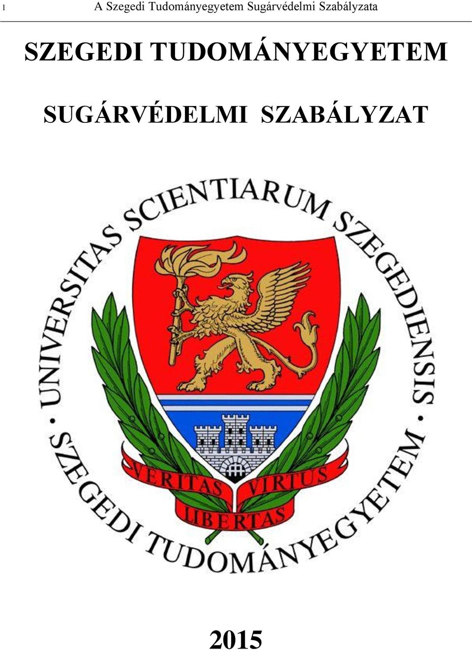 SZEGEDI TUDOMÁNYEGYETEM SUGÁRVÉDELMI SZABÁLYZAT - PDF Free Download