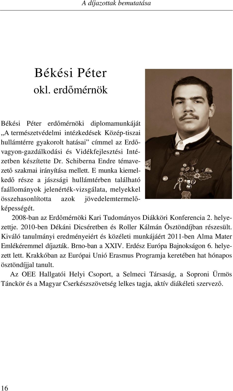 készítette Dr. Schiberna Endre témavezető szakmai irányítása mellett.