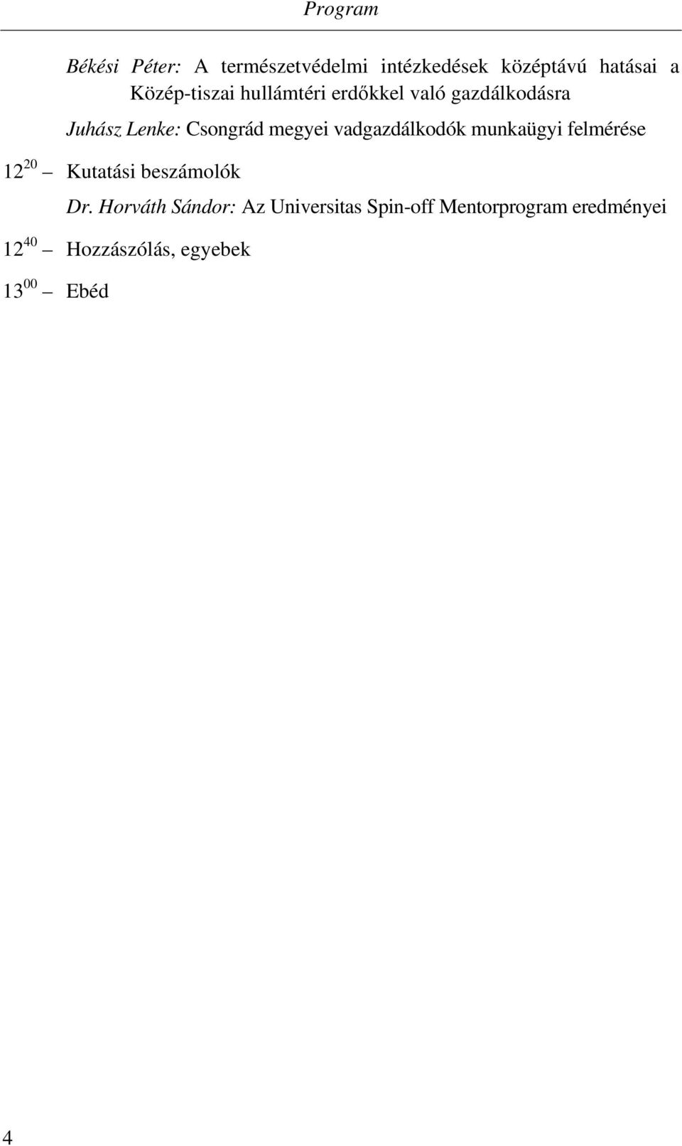vadgazdálkodók munkaügyi felmérése 12 20 Kutatási beszámolók Dr.