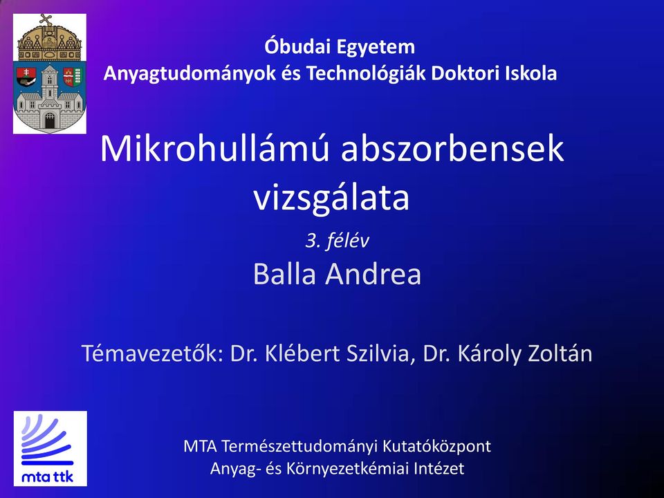 félév Balla Andrea Témavezetők: Dr. Klébert Szilvia, Dr.