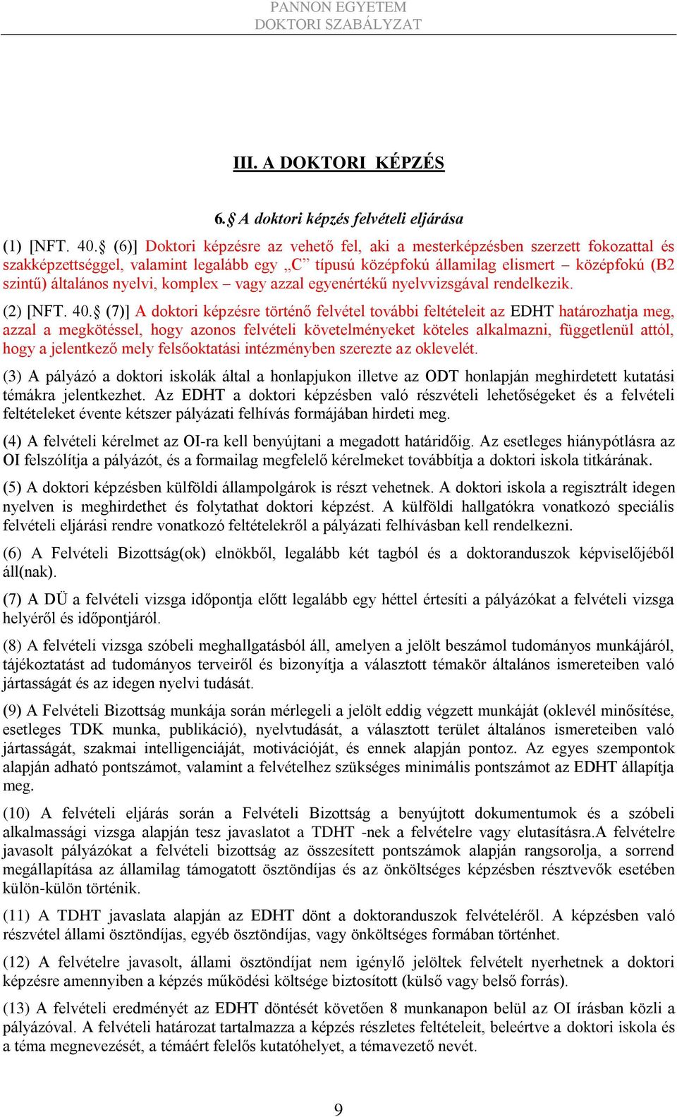 nyelvi, komplex vagy azzal egyenértékű nyelvvizsgával rendelkezik. (2) [NFT. 40.