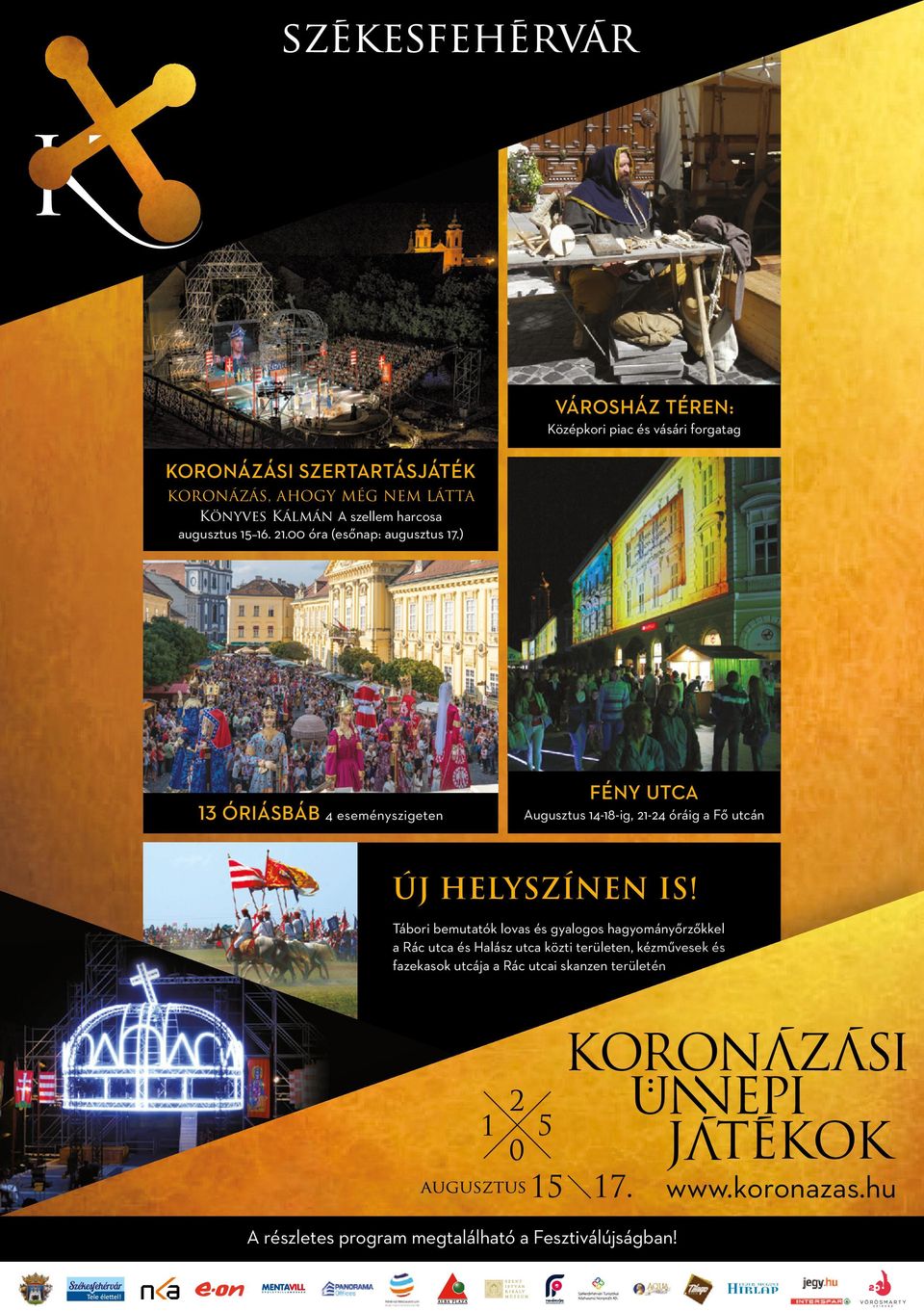 Tábori bemutatók lovas és gyalogos hagyományőrzőkkel a Rác utca és Halász utca közti területen, kézművesek és fazekasok utcája a Rác utcai skanzen területén 5 5 15 17