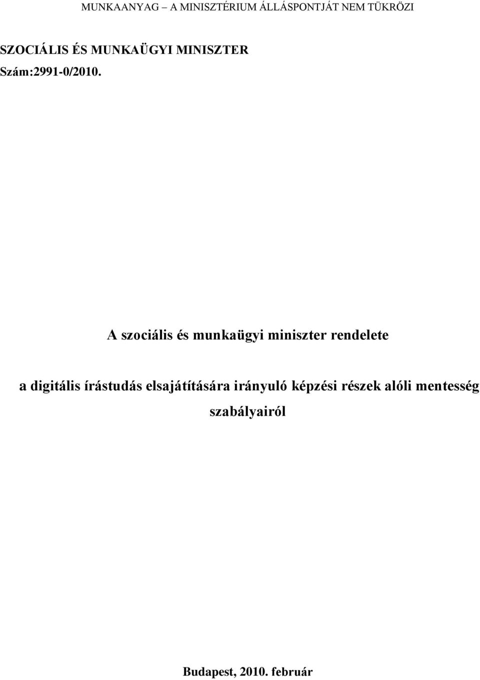 A szociális és munkaügyi miniszter rendelete a digitális