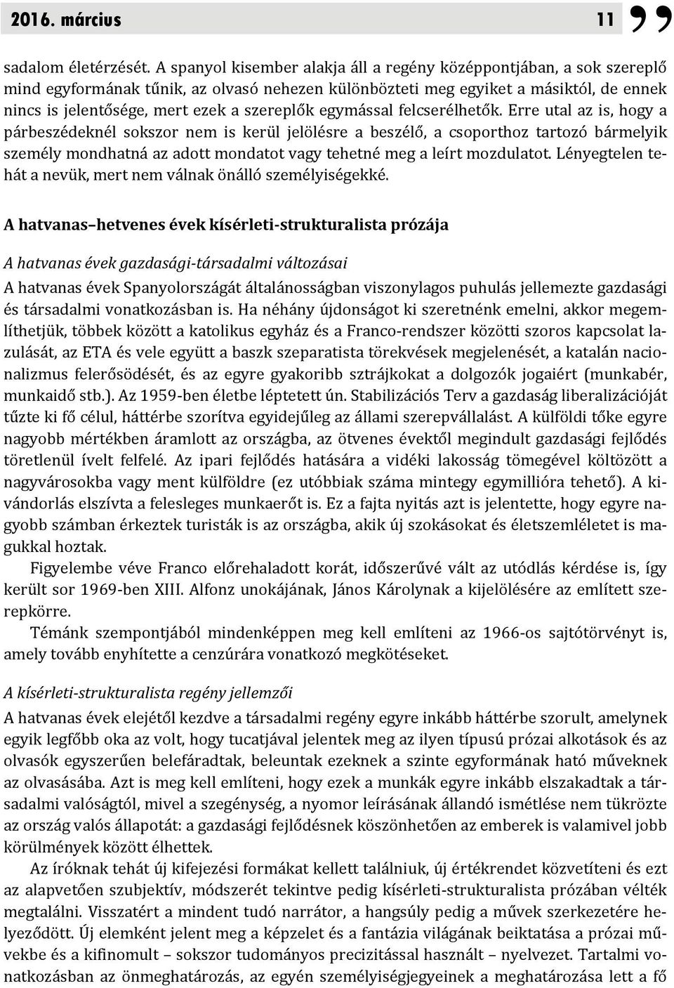 szereplők egymással felcserélhetők.